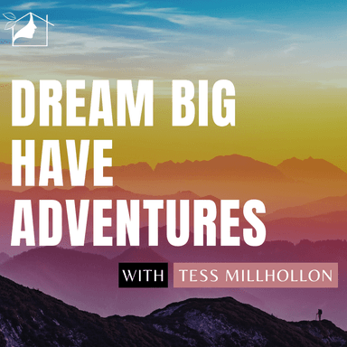Dream Big Have Adventures